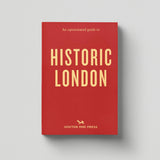 An Opinionated Guide to Historic London
