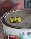 Caution Wet Paint Enamel Pin