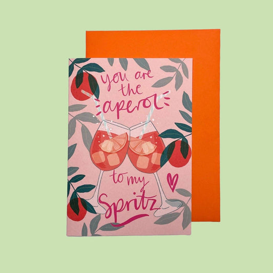 You are the Aperol to my Spritz Card