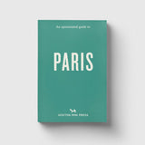 An Opinionated Guide to Paris