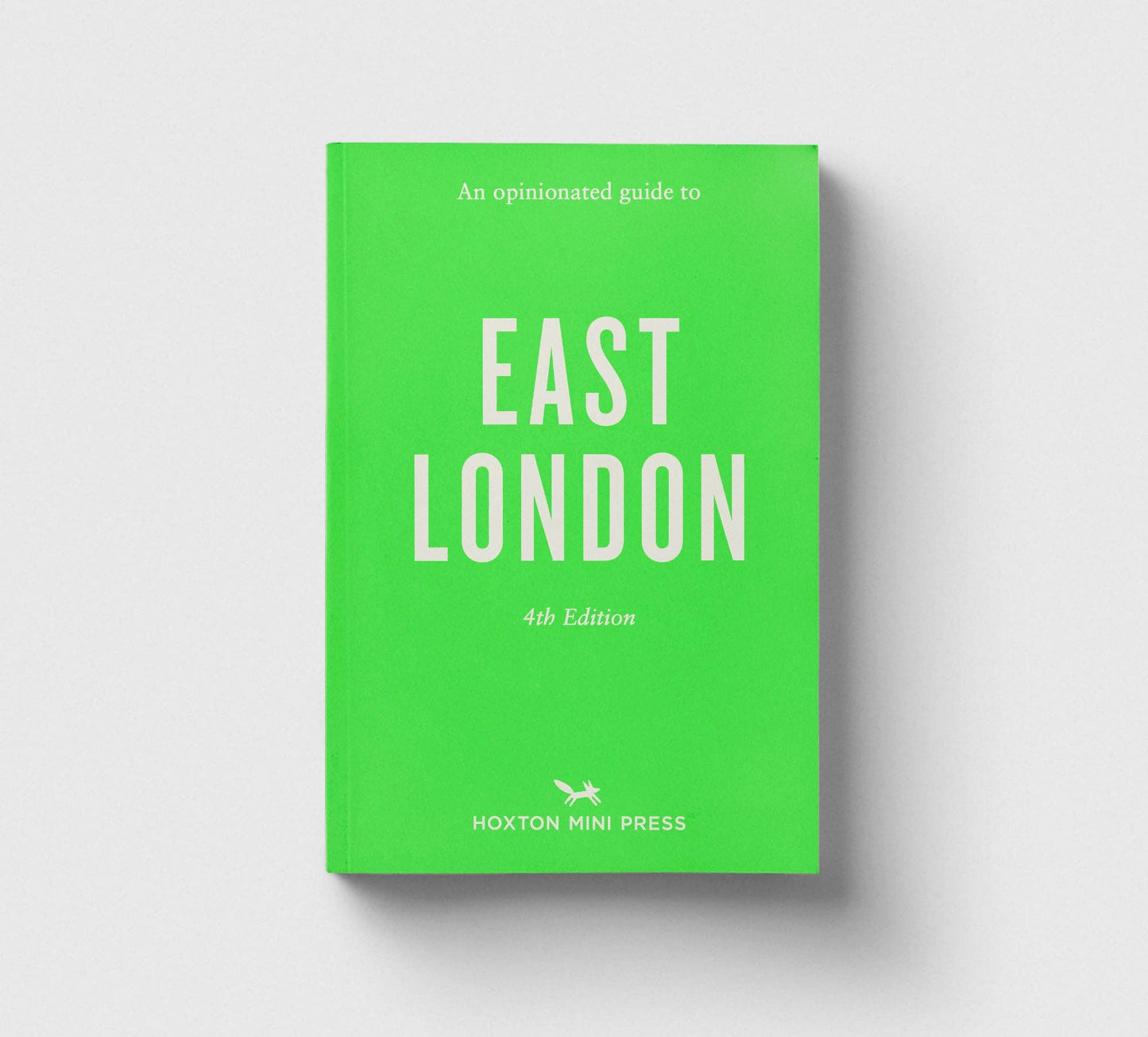 An Opinionated Guide to East London