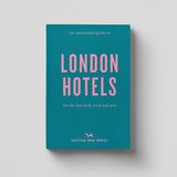 An Opinionated Guide to London Hotels