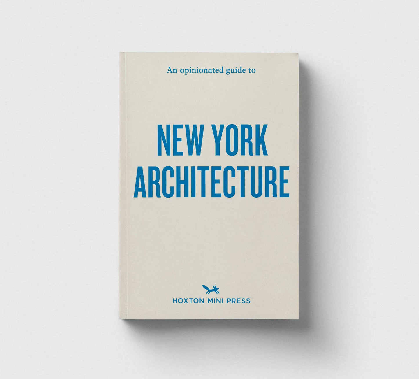 An Opinionated Guide to New York Architecture