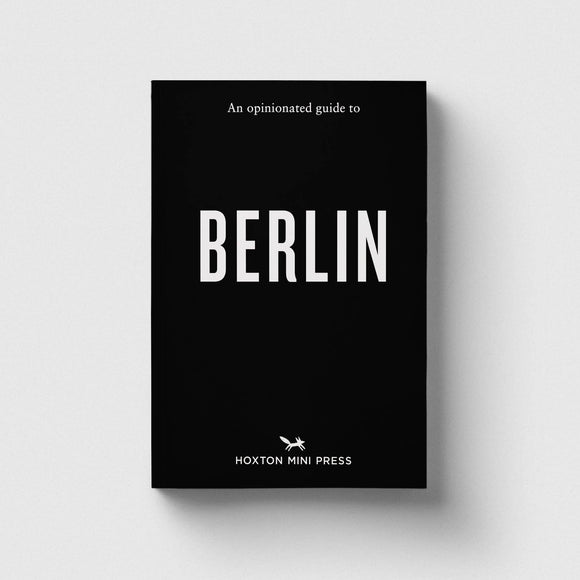 An Opinionated Guide to Berlin