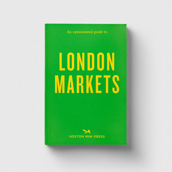 An Opinionated Guide to London Markets